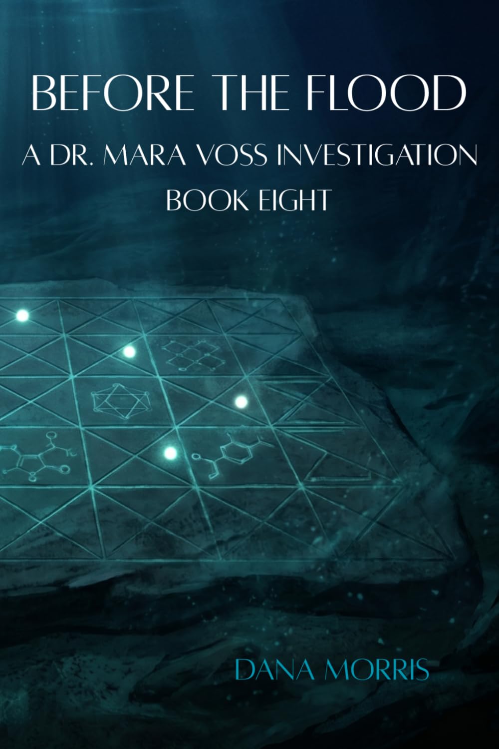 Before The Flood: A Dr. Mara Voss Mystery: Book Eight (The Dr. Mara Voss Investigations)