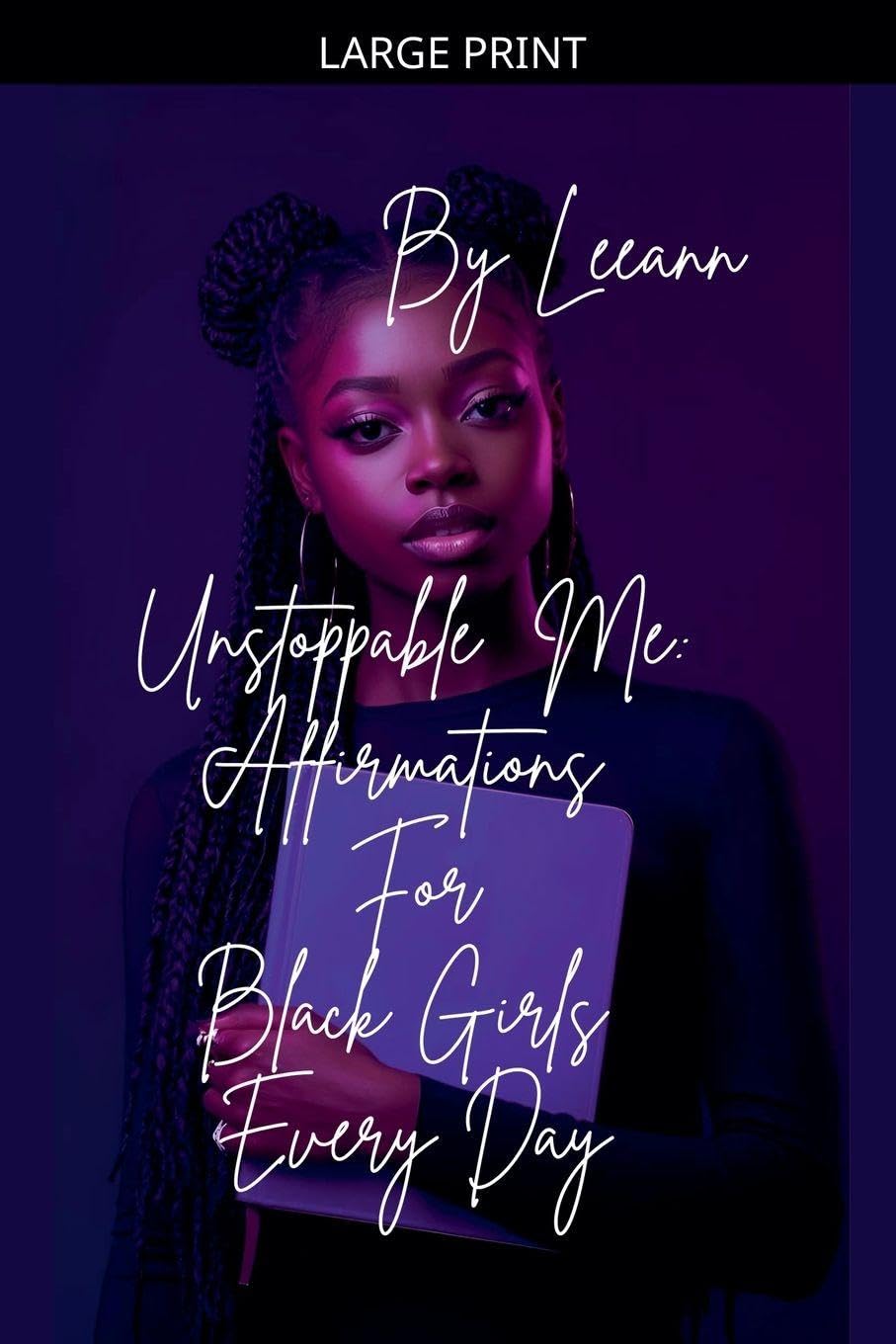 Unstoppable Me: Affirmations For Black Girls Every Day