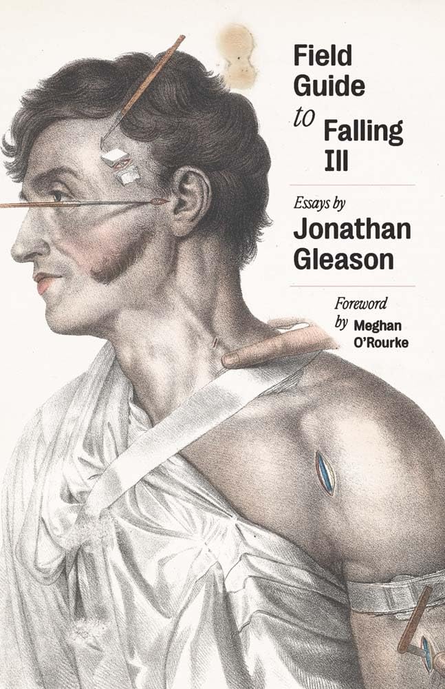 Field Guide to Falling Ill: Essays (The Yale Nonfiction Book Prize)