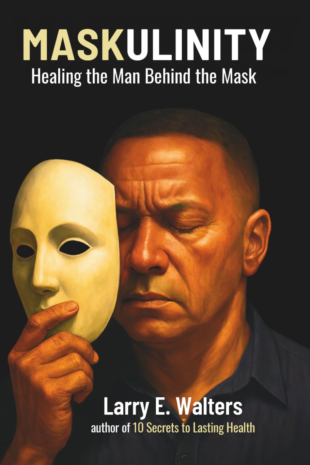 Maskulinity: Healing the Man Behind the Mask