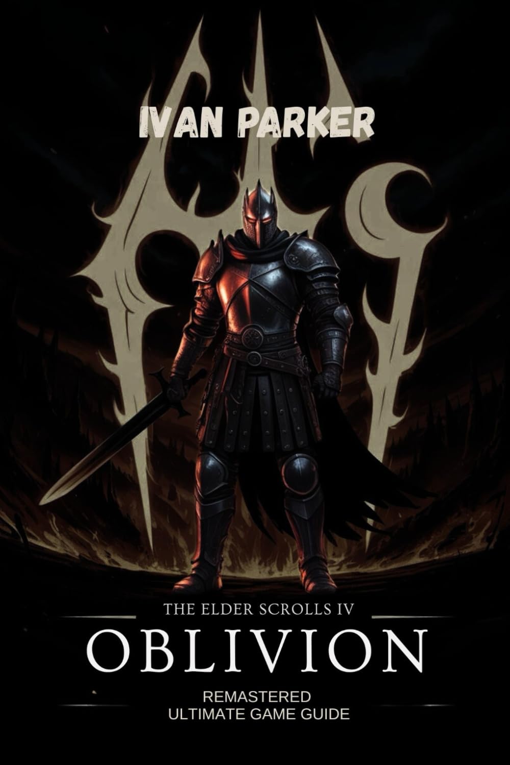 THE ELDER SCROLLS IV: OBLIVION REMASTERED ULTIMATE GAME GUIDE:: Expert Walkthrough Insider Tips and Hidden Tricks for Dominating Quests Battles and ... SERIES (2025) : Top Games Expert Guides)