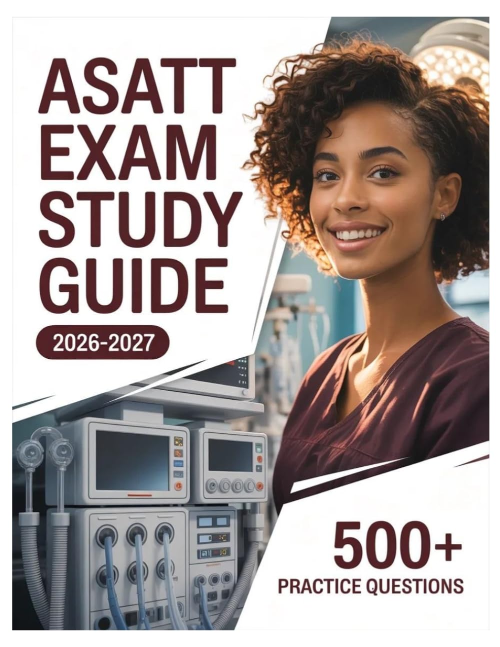 ASATT Exam Study Guide 2026-2027: Complete Subject Review, 500+ Test Questions, Full Answer Keys, and Detailed Solutions