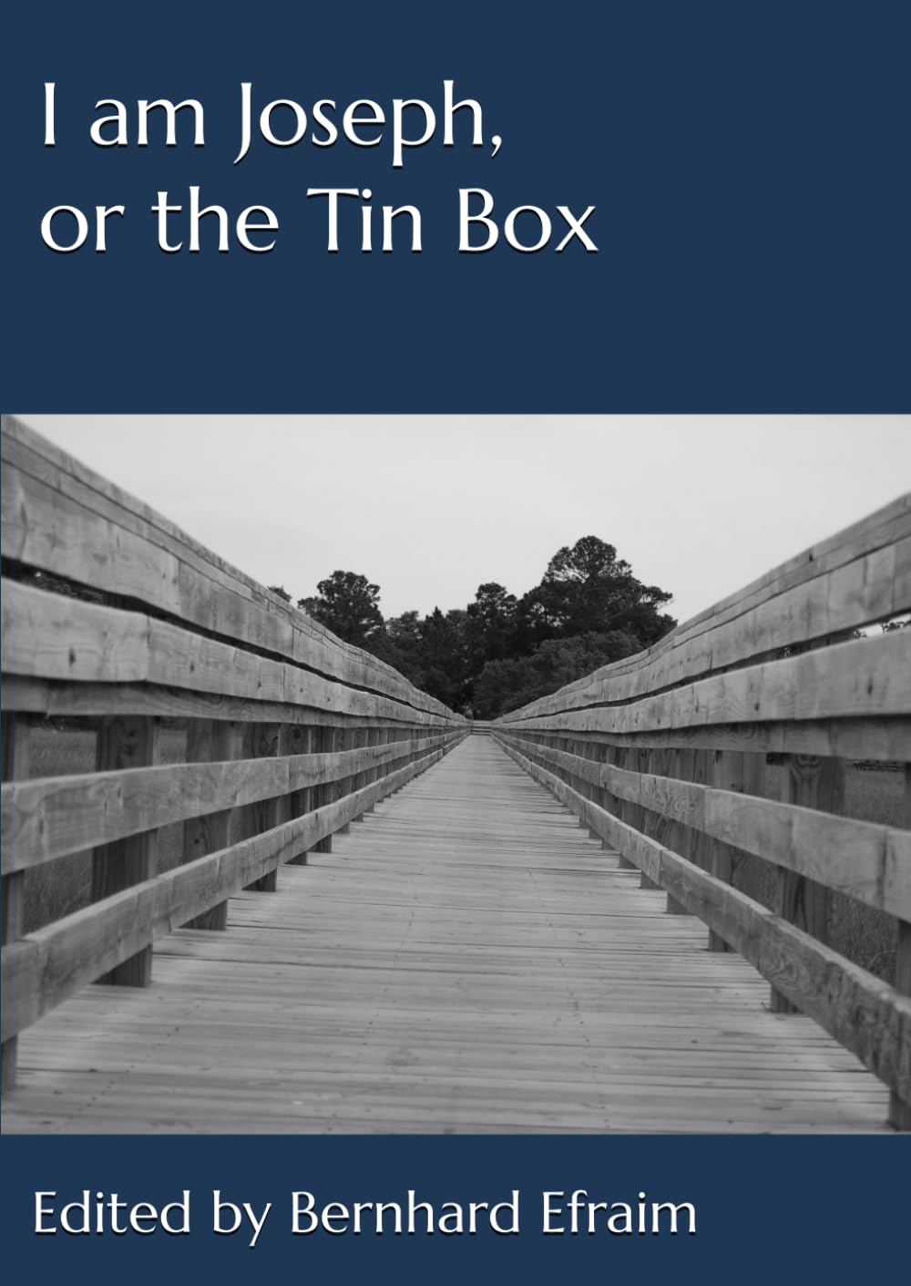 I am Joseph, or the Tin Box