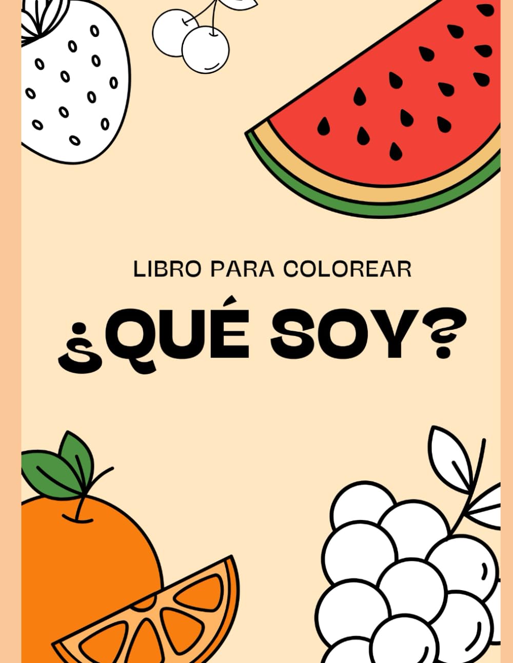 ¿Qué soy?: Libro para colorear de frutas y verduras