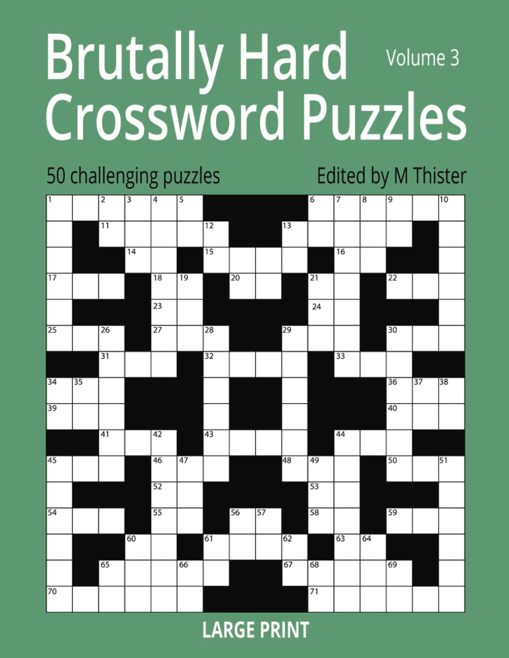 Brutally Hard Crossword Puzzles Volume 3: A Further 50 of the Most Difficult and Challenging Crossword Puzzles Available for Adults
