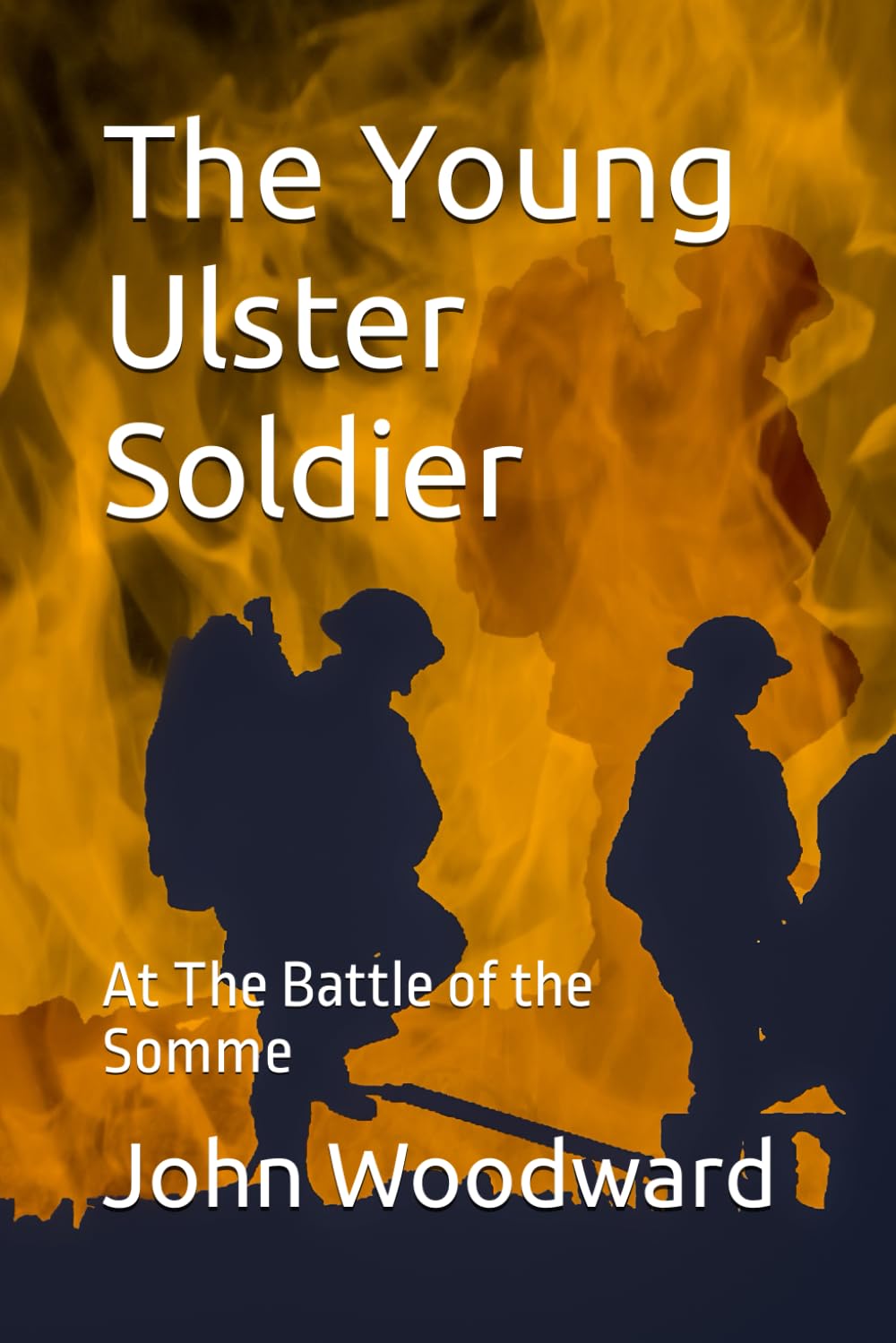 The Young Ulster Soldier: At The Battle of the Somme