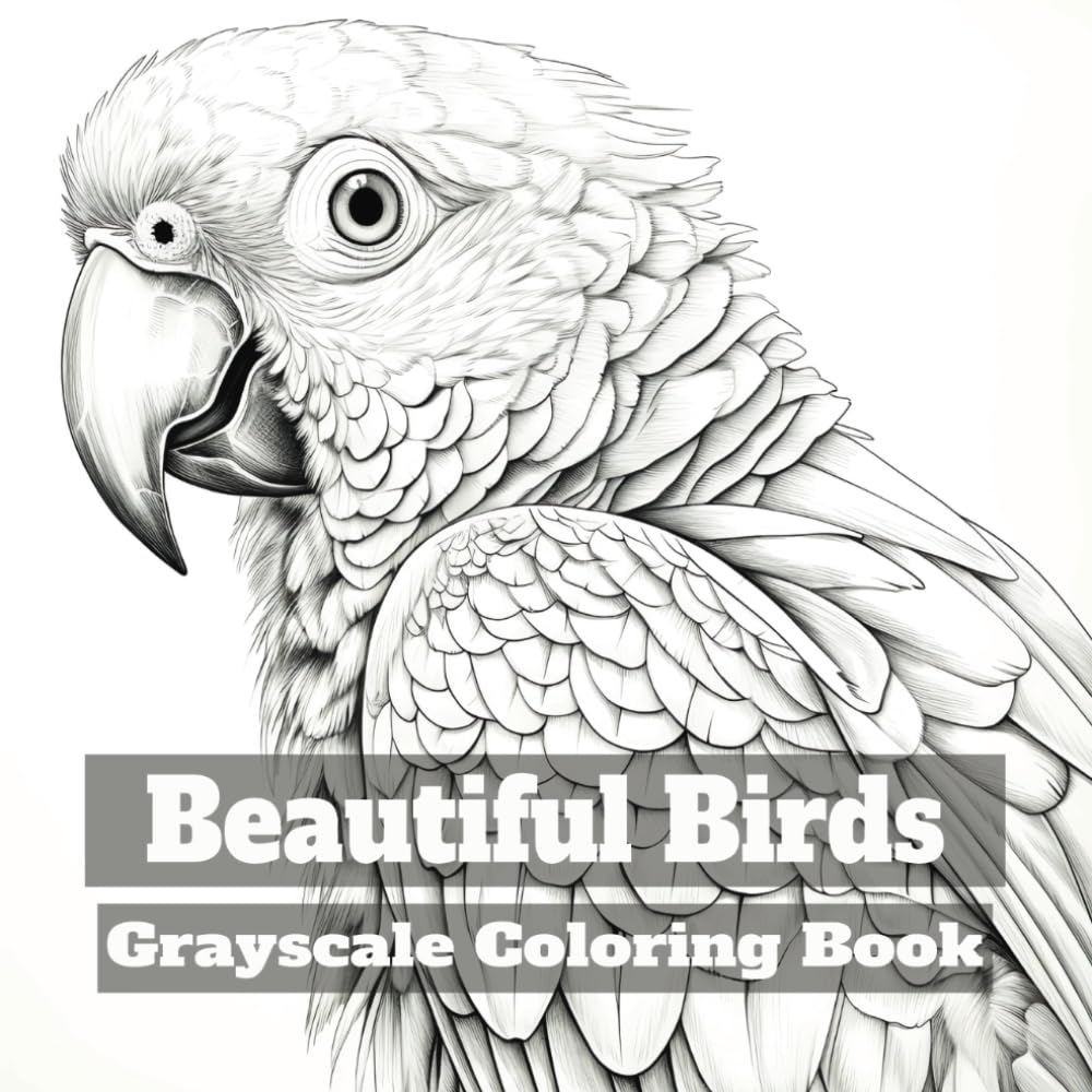 Beautiful Birds: Grayscale Coloring Book