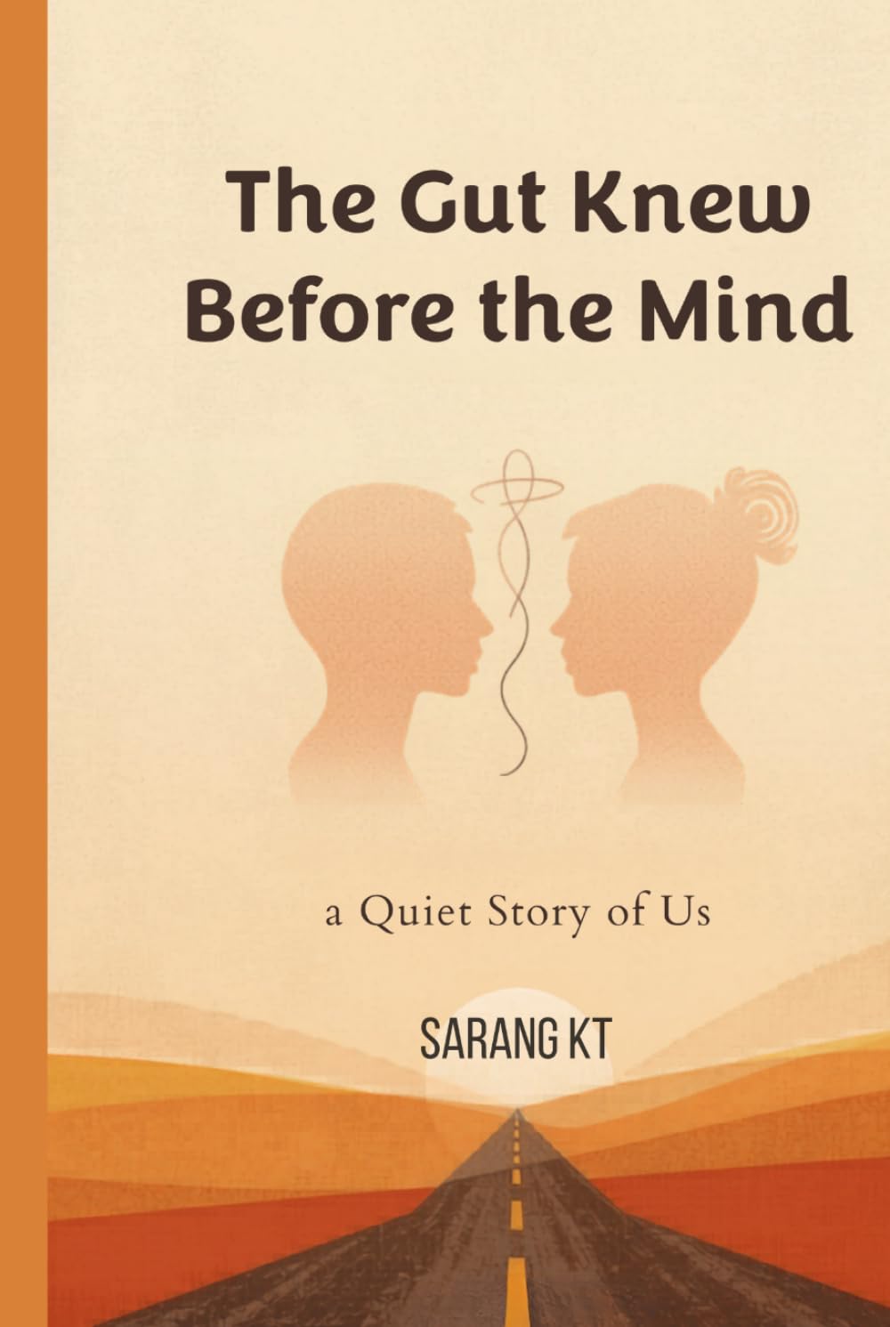 The Gut Knew Before the Mind: A Quiet Story of Us