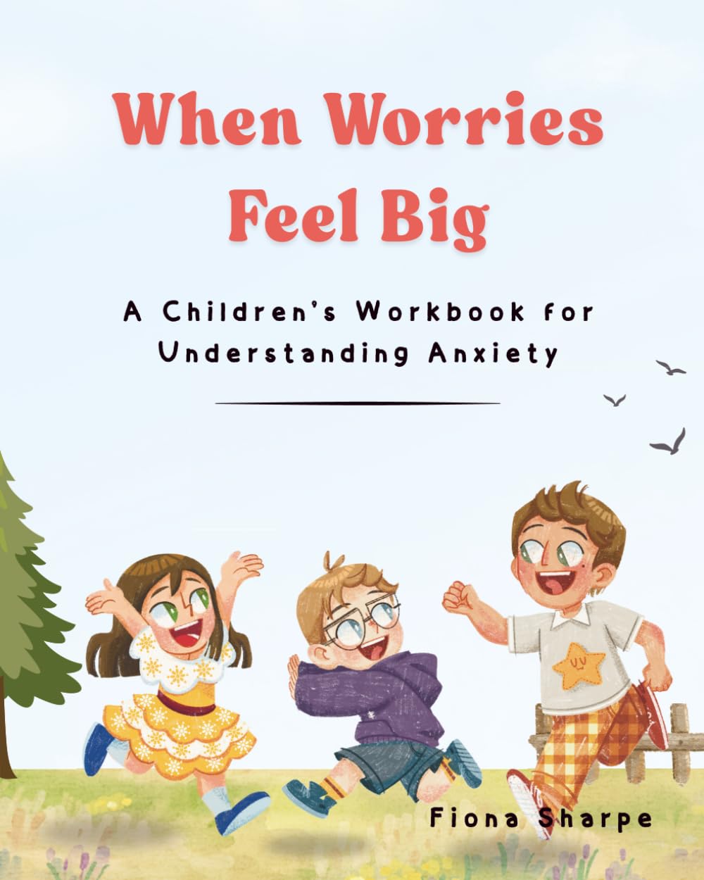 When Worries Feel Big: A Children’s Workbook for Understanding Anxiety