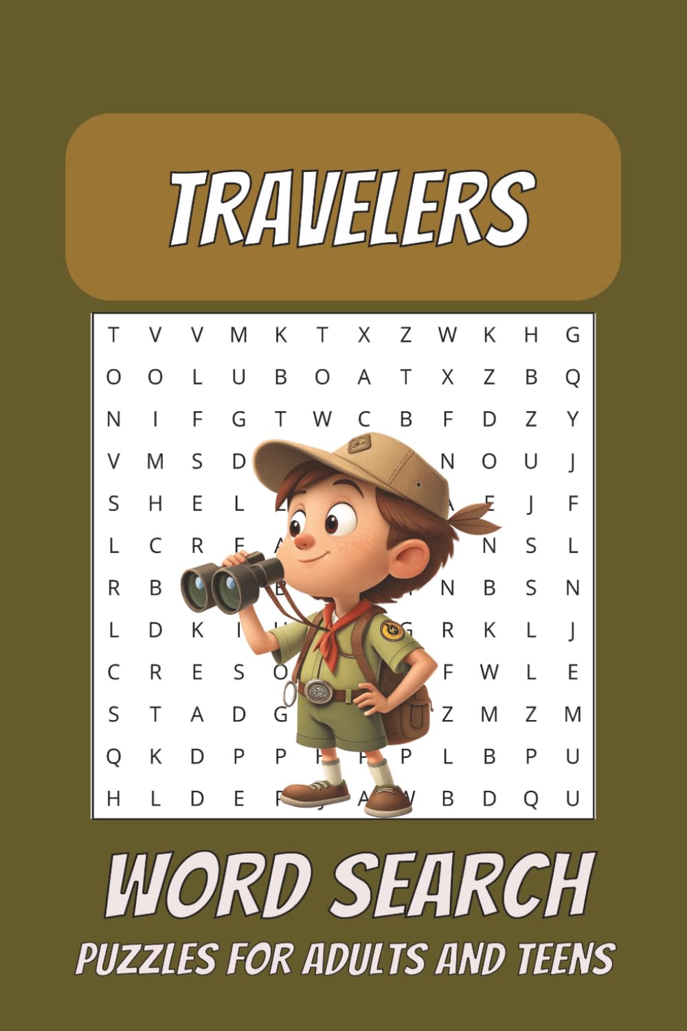 Travelers Word Search Puzzle Book: Word Searches with Easy to Read Print about travelers, Exploring, Adventuring and More | 6x9 inches , 110 pages | ... Gift for Vacations, Holidays and Birthdays