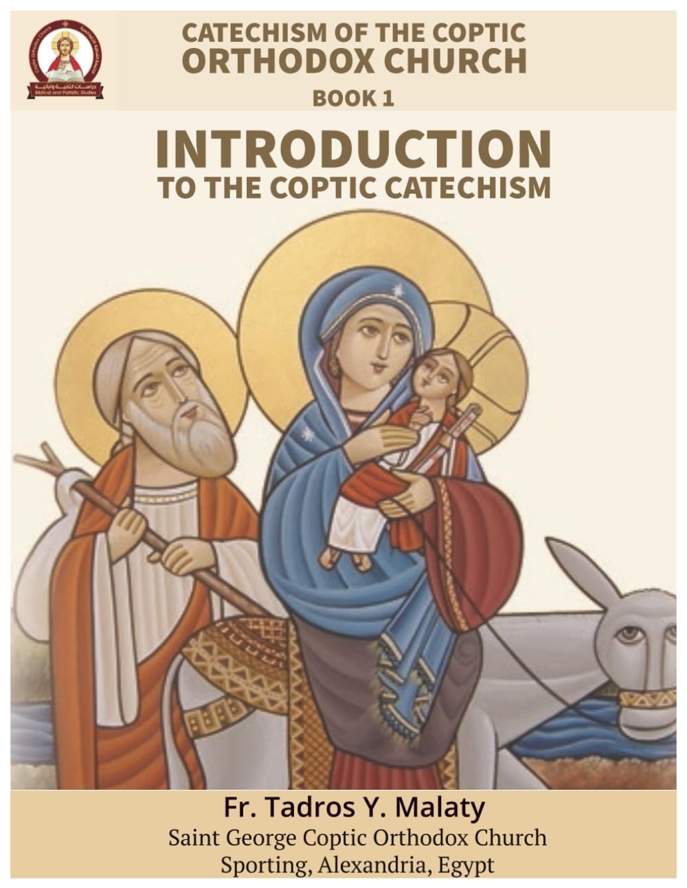 Catechism of the Coptic Orthodox Church - Volume 1 Book 1: Introduction to the Coptic Catechism