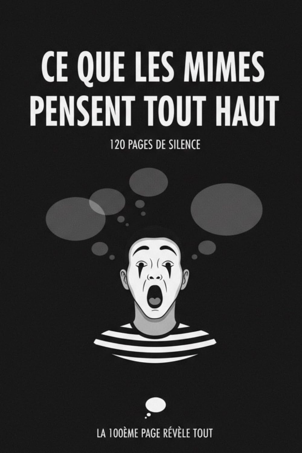 Ce que les mimes pensent tout haut.