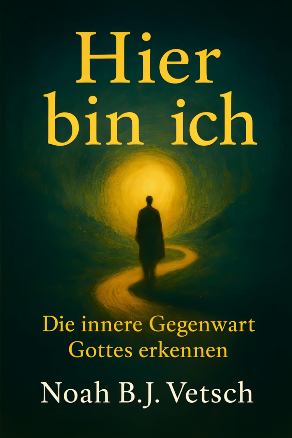 Hier bin ich: Die innere Gegenwart Gottes erkennen