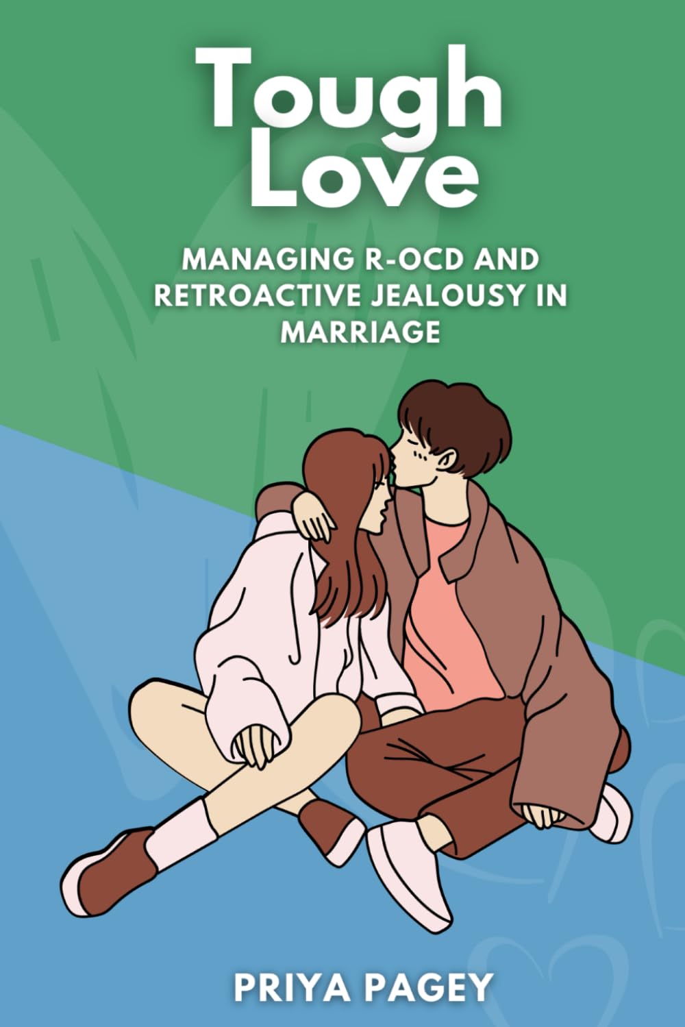Tough Love: Managing R-OCD and Retroactive Jealousy in Marriage (Soulmates & Other Risky Investments)