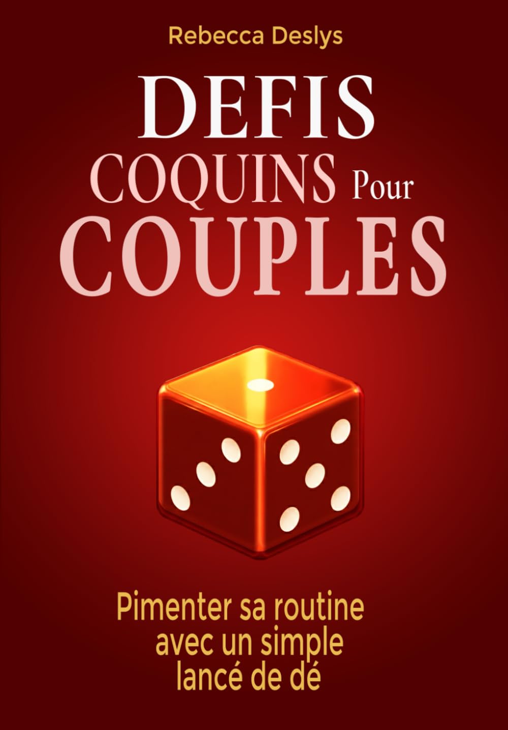 Défis coquins pour couples: Pimenter votre routine avec un simple lancé de dé, challenges Hot et Torrides.