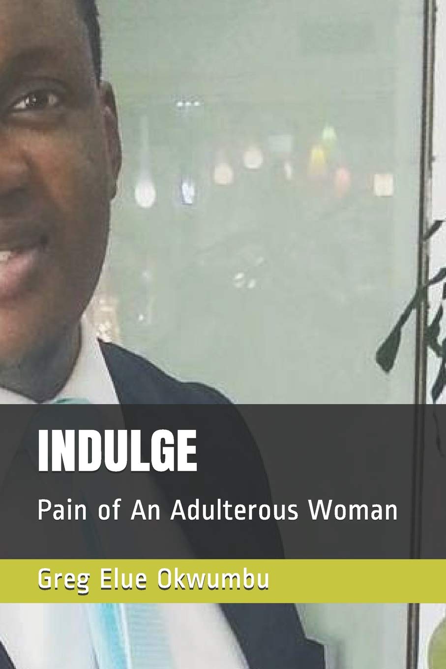 INDULGE: Pain of An Adulterous Woman