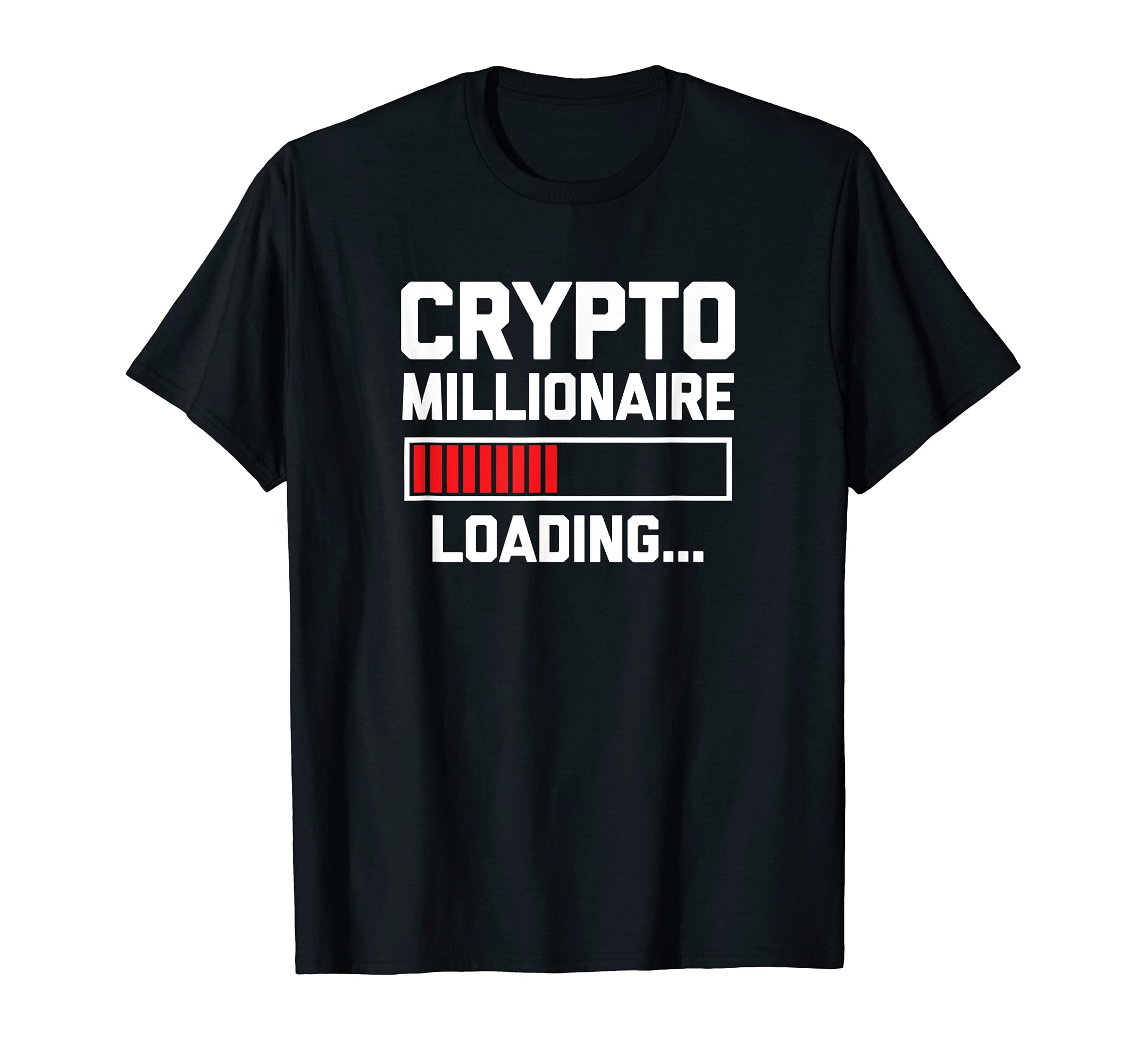 Funny Shirt With Saying & Funny T-Shirts Crypto Millionaire (Loading...)  Camiseta T-Shirt Hombre Black S : Amazon.es: Moda