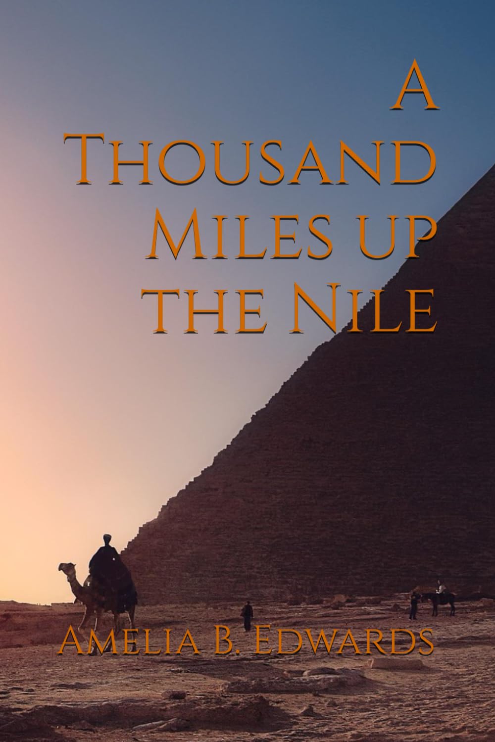 A Thousand Miles up the Nile: 1877 Egyptian Travelogue Classic