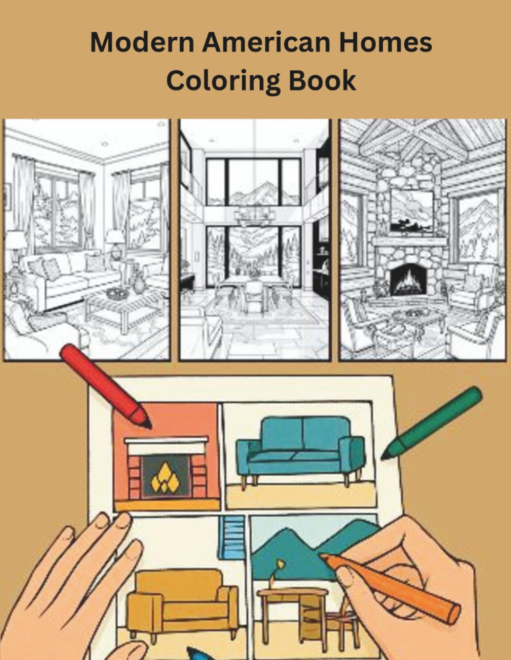 Modern American Homes Coloring Book: Beautiful Home Interiors and House Designs for Adults to Color: Relaxing Modern House and Interior Design Coloring Pages for Adults