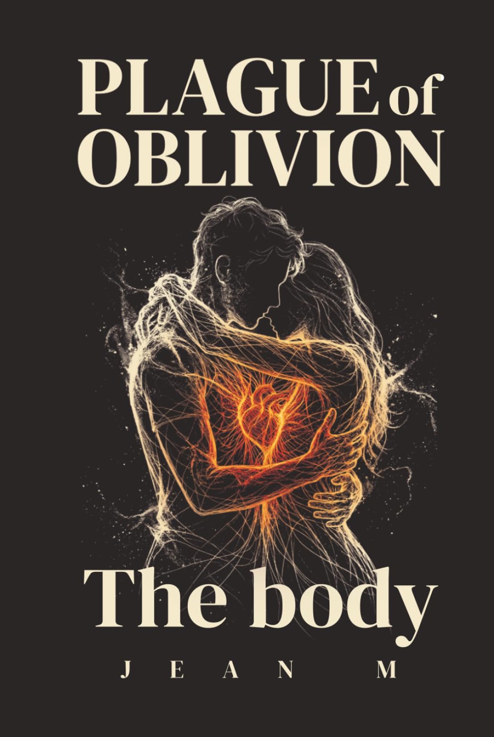 Plague of Oblivion: The Body: His Hands Remember What His Mind Forgot | Dark Fantasy Romance With Shared Consciousness & Forced Proximity