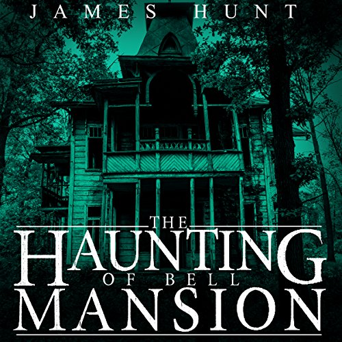 The Haunting of Bell Mansion A Haunted House Mystery, Book 0 (Audio
