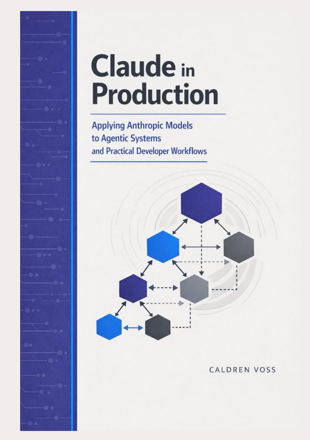 Claude in Production: Applying Anthropic Models to Agentic Systems and Practical Developer Workflows