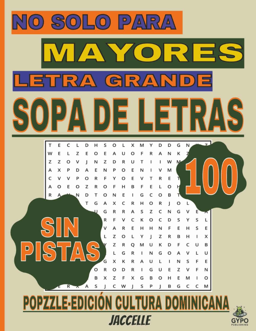 Sopa de Letras No Solo Para Mayores: Letra Grande · Sin Pistas (Popzzle · Edición Cultura Dominicana): 100 rompecabezas misteriosos para encontrar ... Para Mayores: Letra Grande – Sopa de Letras)