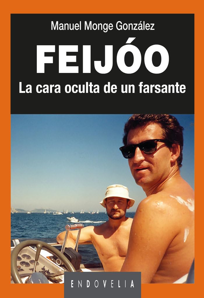 Feijóo. La cara oculta de un farsante: 12 (Endovelia)