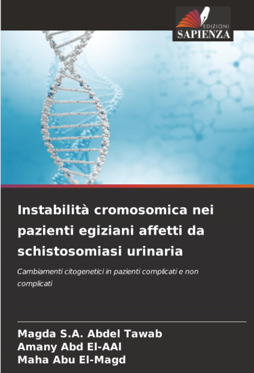 Instabilità cromosomica nei pazienti egiziani affetti da schistosomiasi urinaria: Cambiamenti citogenetici in pazienti complicati e non complicati