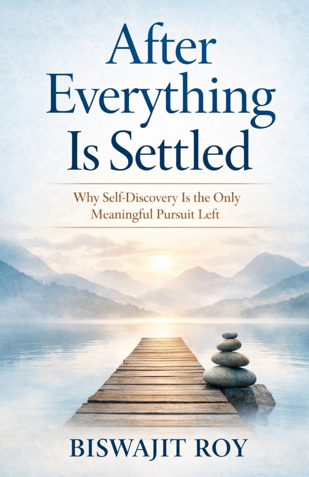 After Everything Is Settled: Why Self-Discovery Is the Only Meaningful Pursuit Left