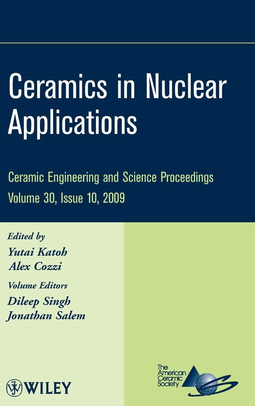 Buy Ceramics in Nuclear Applications, Volume 30, Issue 10: A Collection of Papers Presented at the 33rd International Conference on Advanced Ceramics and ... and Science Proceedings: Issue 10, 2009, 30) — BookShops.in