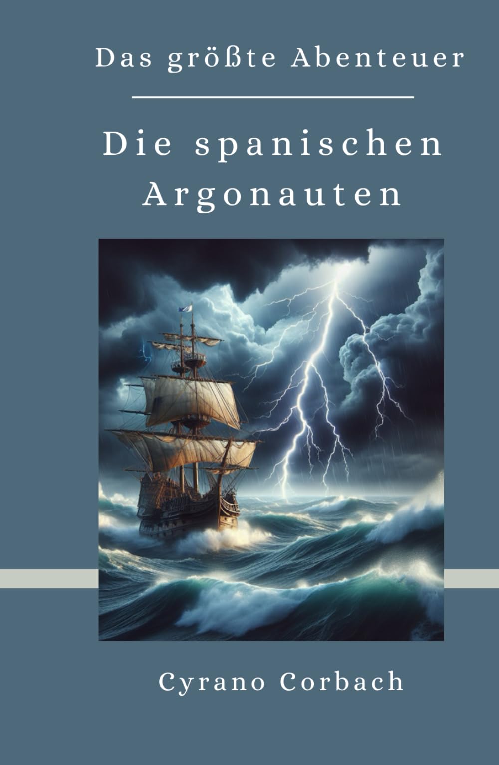 Die spanischen Argonauten: Das größte Abenteuer (Die größten Bücher)