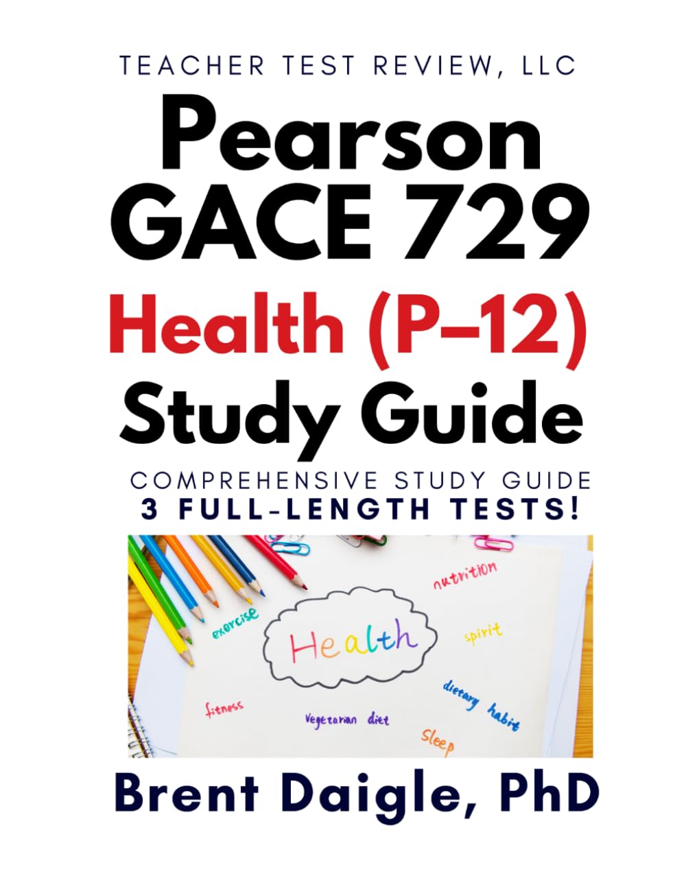 Pearson GACE Health (P–12) 729 Study Guide: 3 Full-Length Practice Tests and Comprehensive Preparation for the Georgia GACE Health Certification Exam