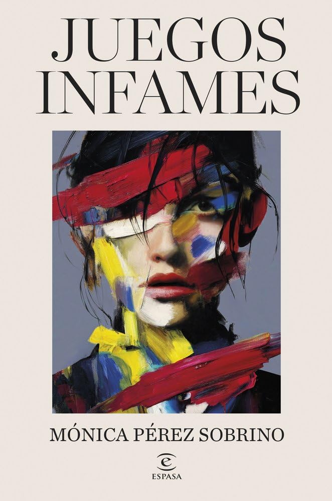 Juegos infames (ESPASA NARRATIVA)