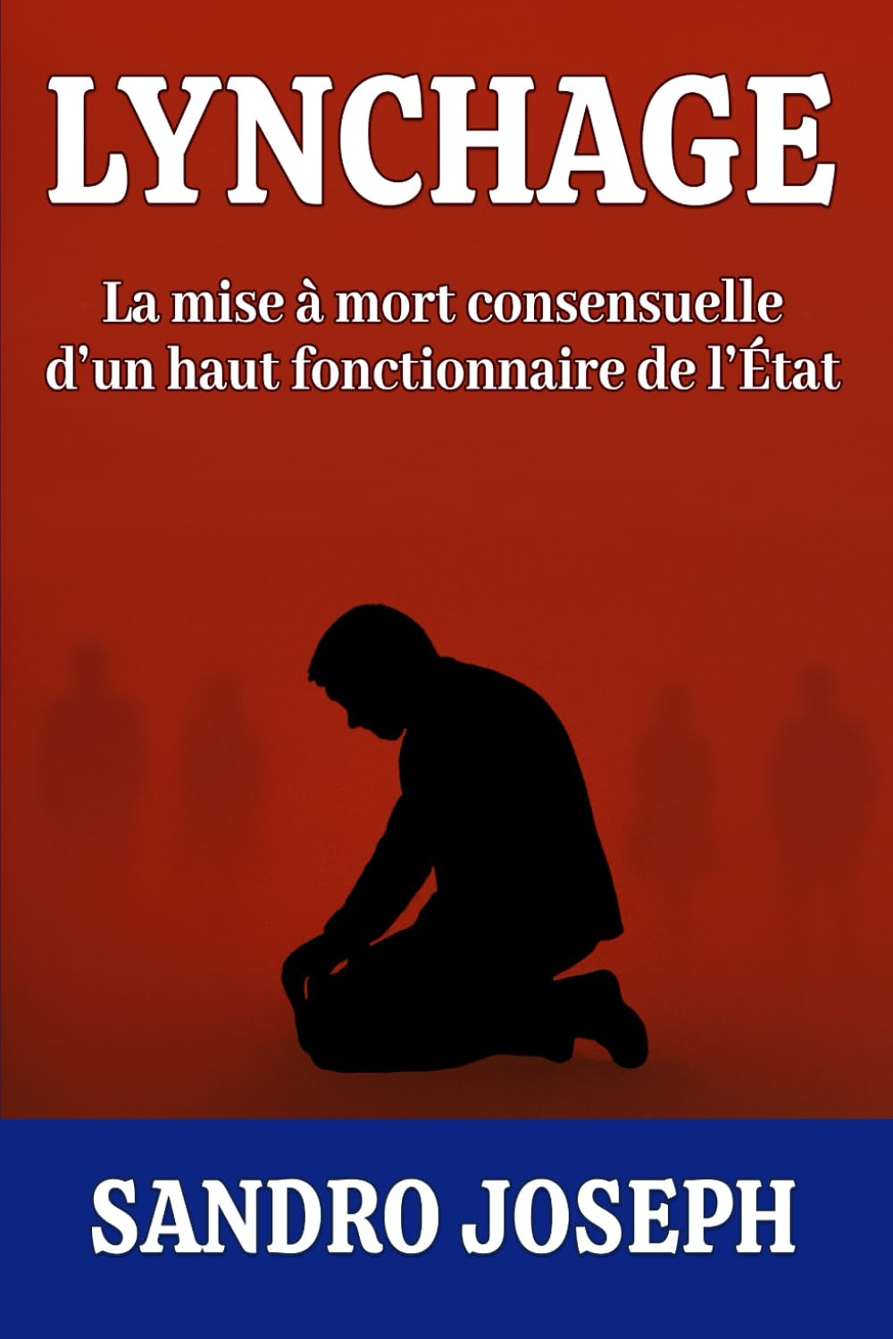 LYNCHAGE: La mise à mort consensuelle d’un haut fonctionnaire de l’État