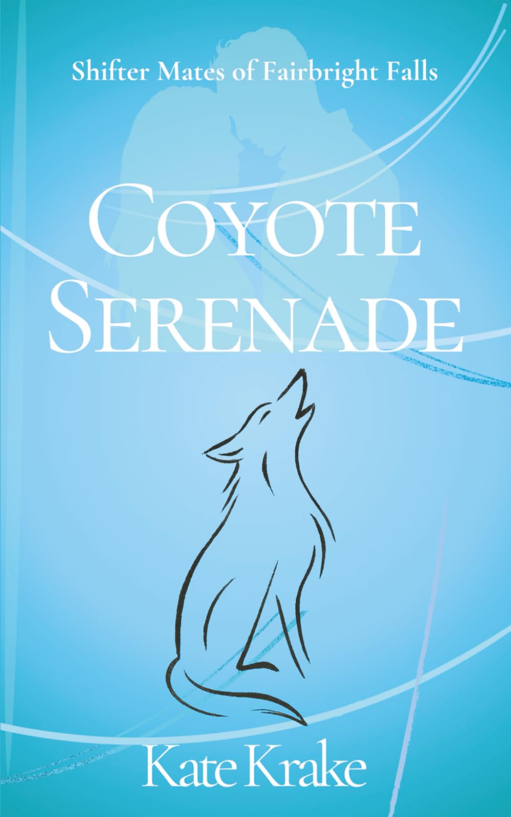 Coyote Serenade: A Sweet, Clean, Fated-Mate, Country Music Shifter Romance (Shifter Mates of Fairbright Falls)