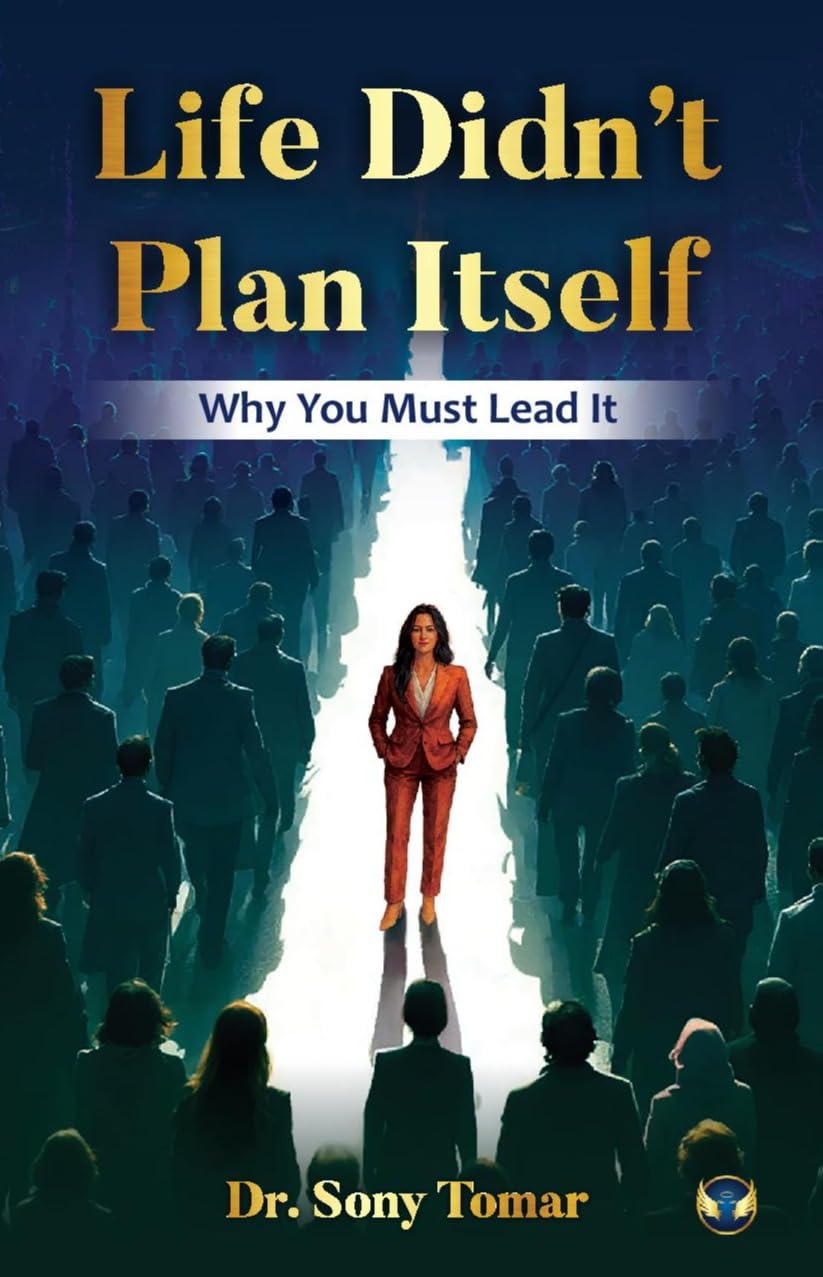 Life Didn't Plan Itself: Why You Must Lead It