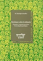 Decisiones sobre la infancia : preguntas y respuestas que ofrece la investigación psicológica 8477740968 Book Cover