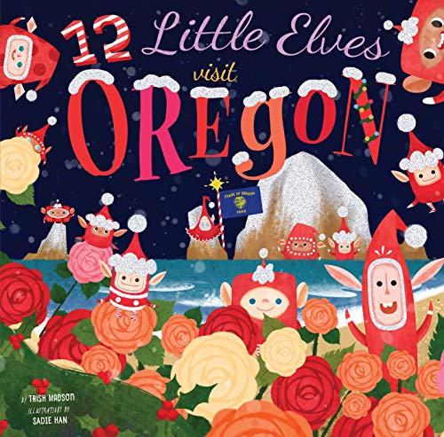 12 Little Elves Visit Oregon (Volume 4)