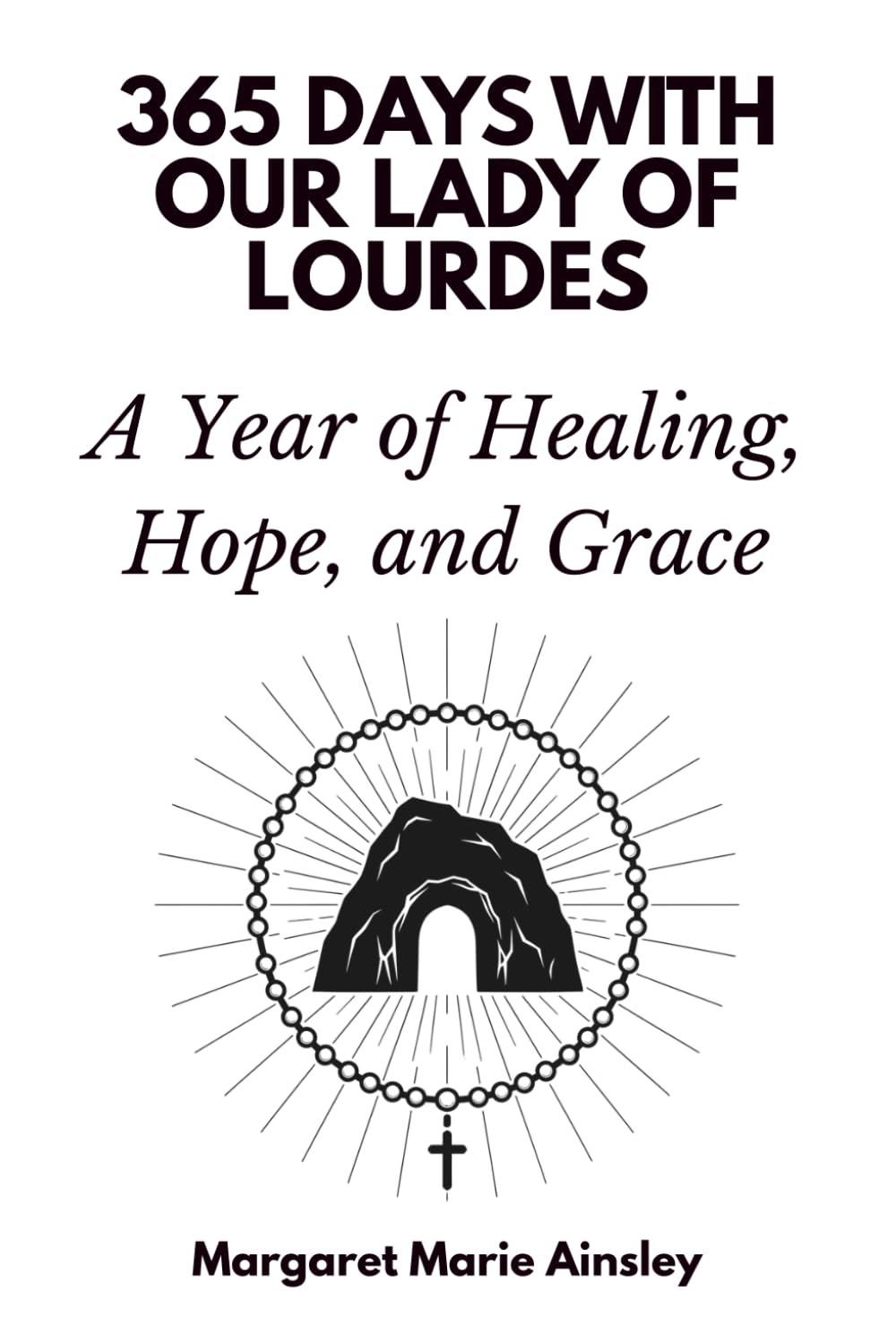 365 Days with Our Lady of Lourdes: A Year of Healing, Hope, and Grace