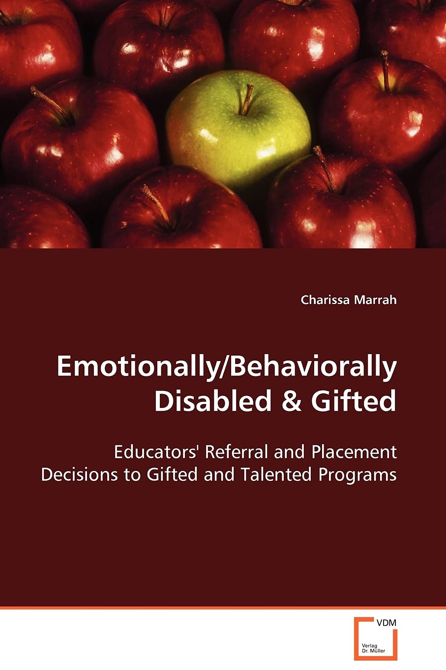 Emotionally/Behaviorally Disabled: Educators' Referral and Placement Decisions to Gifted and Talented Programs