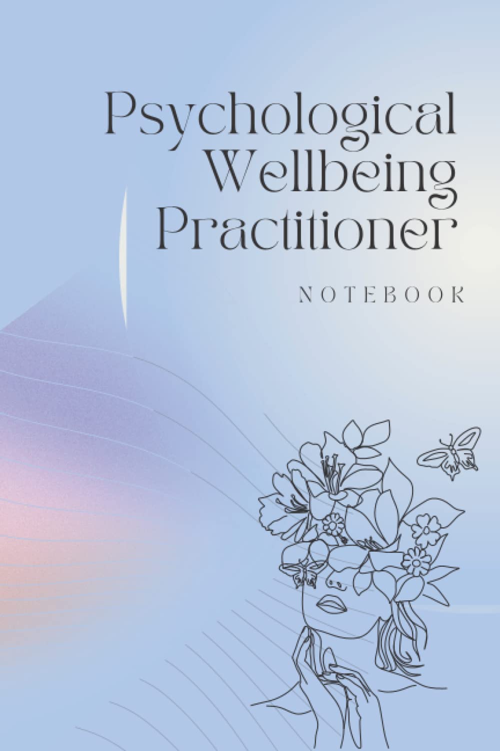 Psychological Wellbeing Practitioner Notebook: PWP