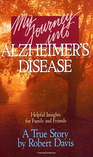 My Journey into Alzheimer's Disease