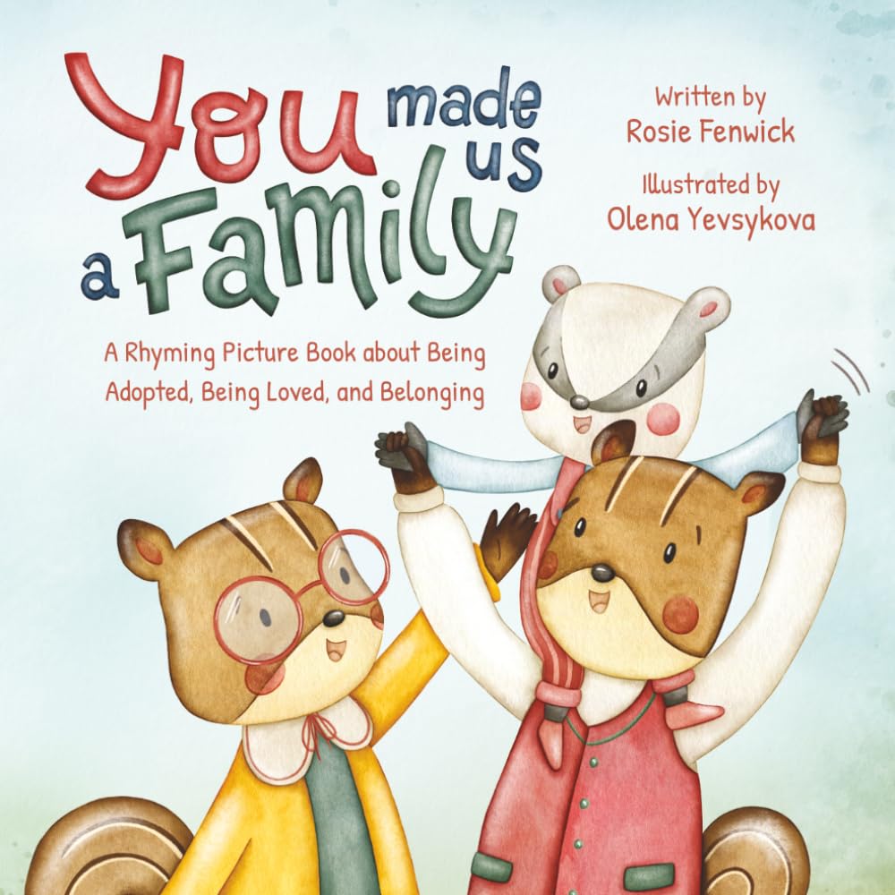 You Made Us a Family: A Rhyming Picture Book about Being Adopted, Being Loved, and Belonging (Hugs & Dreams)