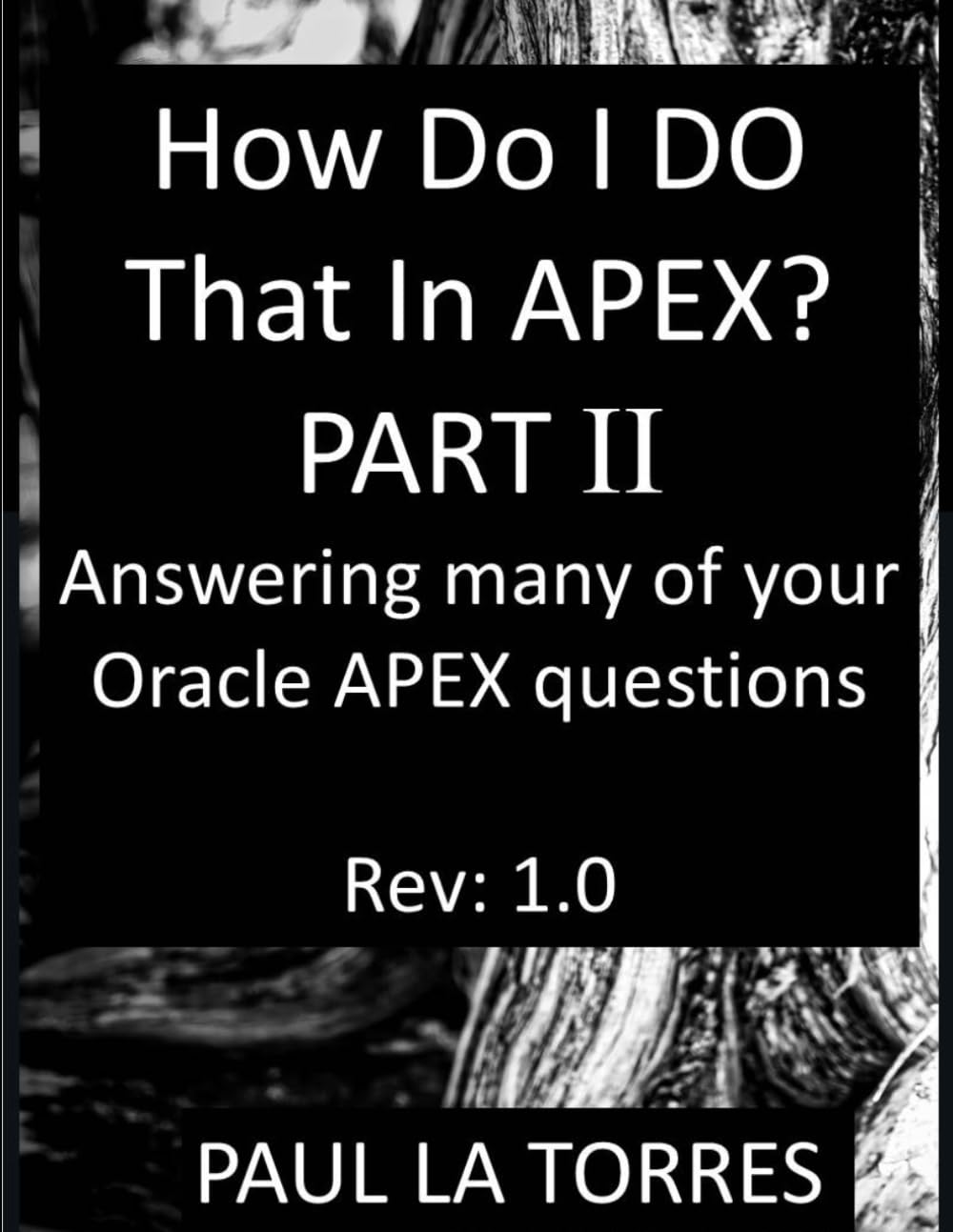 How Do I DO That In APEX? PART II: Answering many of your Oracle APEX questions