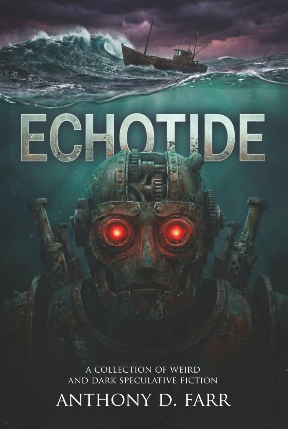 Echotide: A Collection of Weird and Dark Speculative Fiction (The Strange Matter Archives: Sci-Fi Horror and Dark Speculative Tales)