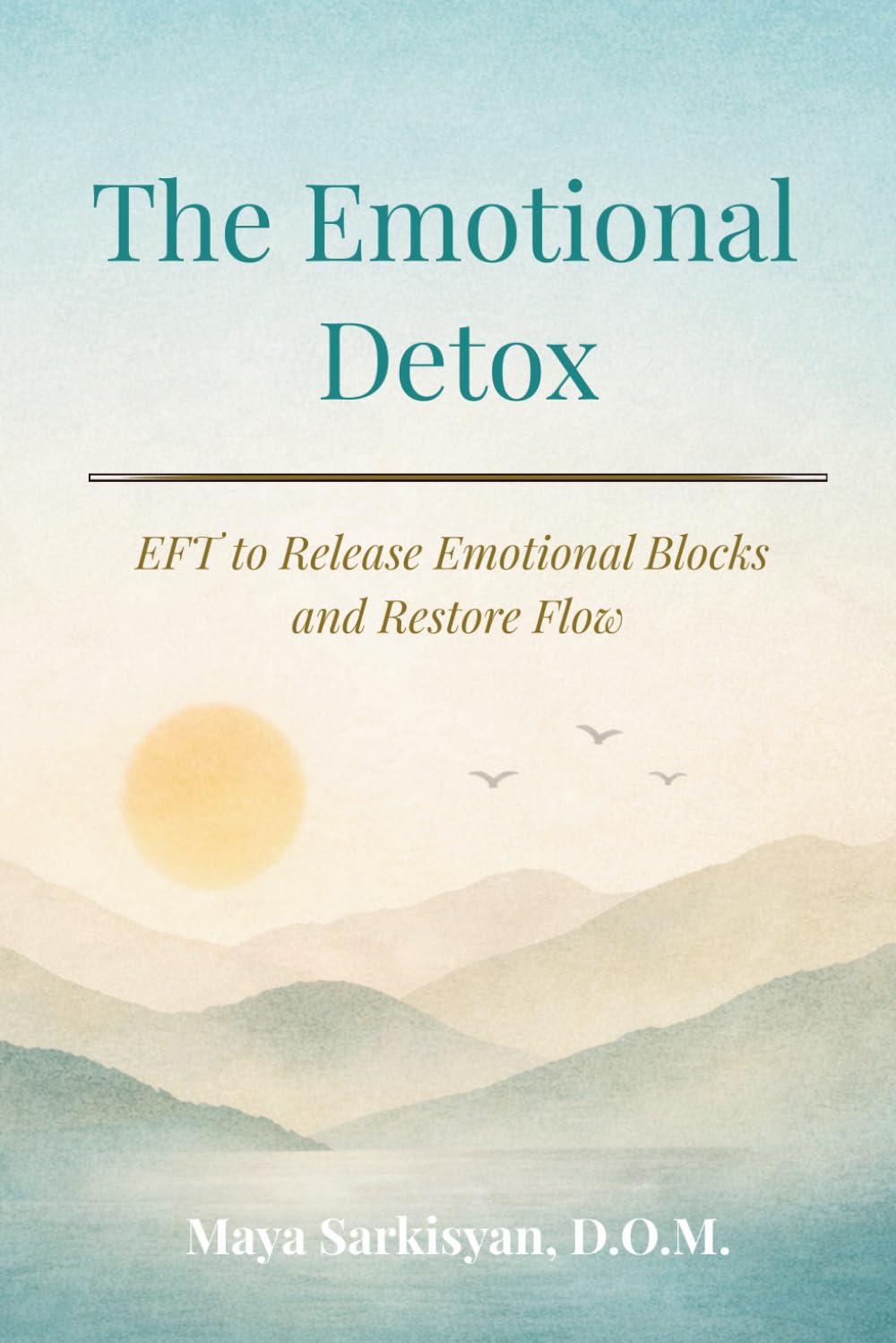 The Emotional Detox: EFT to Release Emotional Blocks and Restore Flow