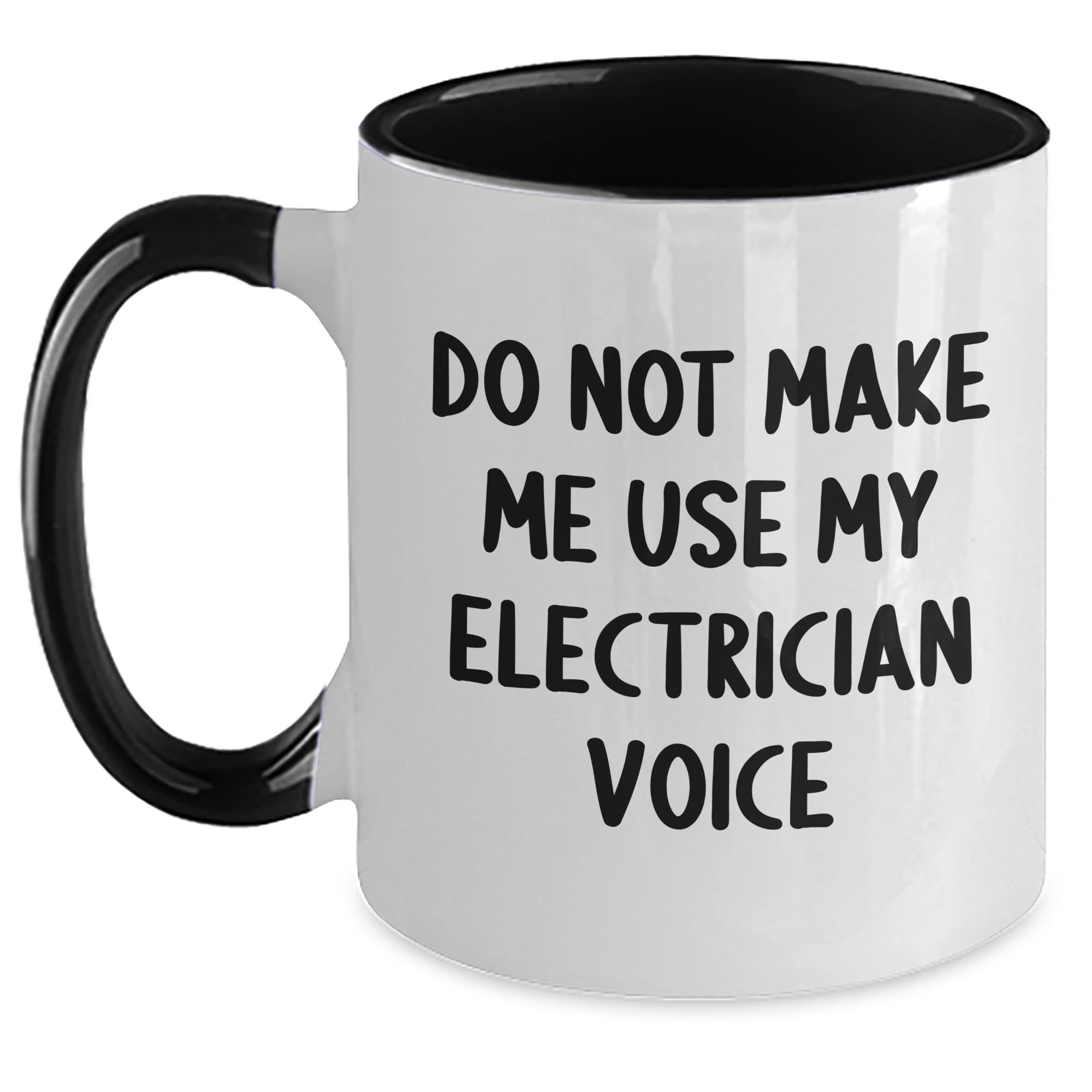 Gifts from Friends to Electrician, Do Not Make Me Use My Electrician Voice, Christmas Unique Gifts, Two Tone Coffee Mug (150-200 characters in total)