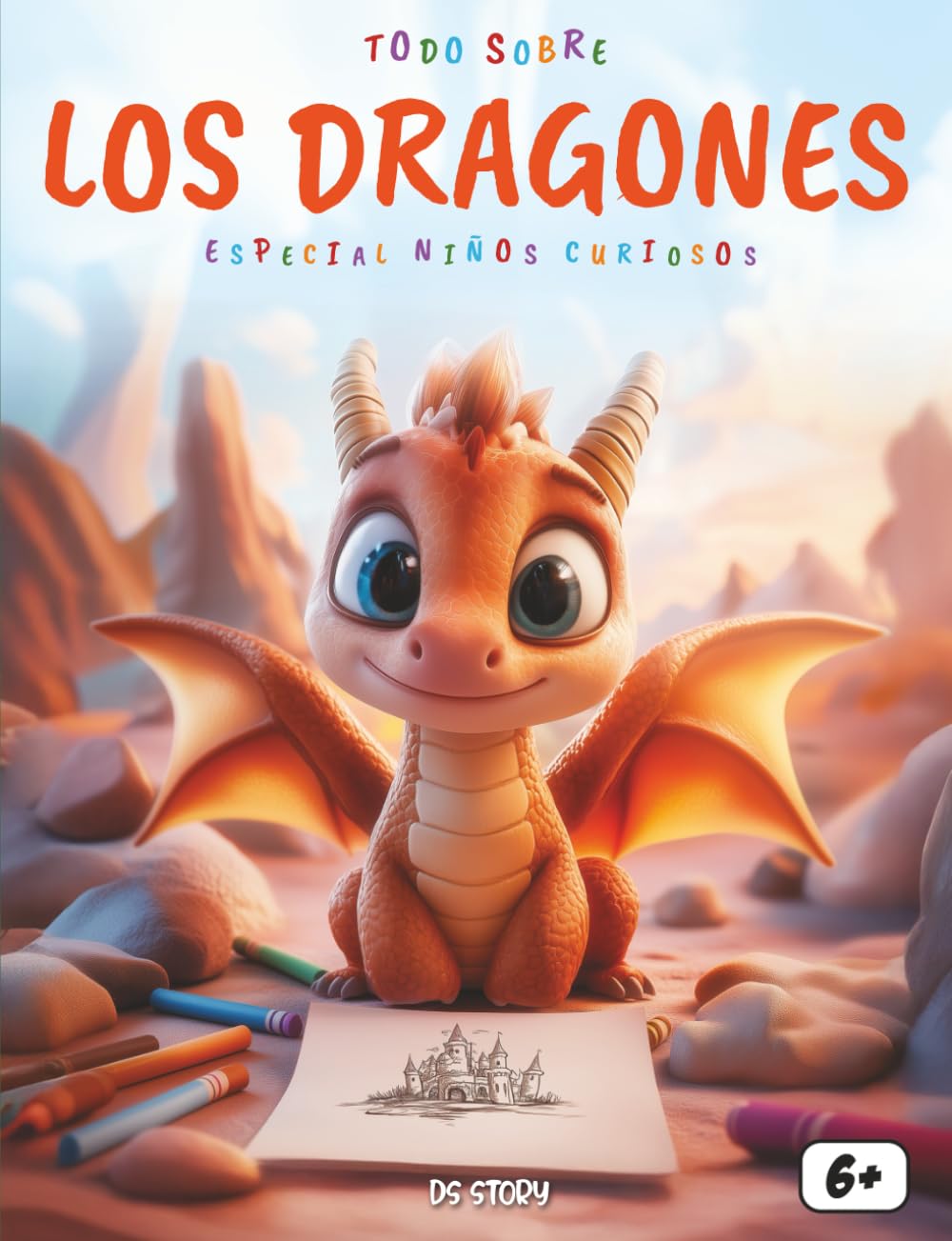 Todo sobre los Dragones – Especial para niños curiosos: Descubre las criaturas más legendarias del mundo a través de historias, curiosidades y actividades divertidas