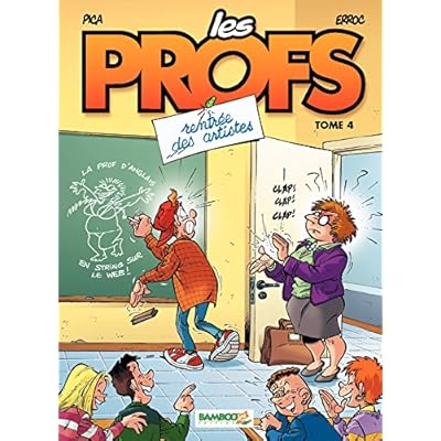 Les Profs - Tome 4 - Rentr&eacute;e des artistes